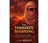 The Habakkuk Warning: How an Ancient Prophecy Foreshadows Modern Asymmetric Attacks