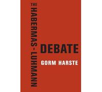 The Habermas-Luhmann Debate