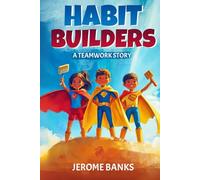 The Habit Builders: A Teamwork Story