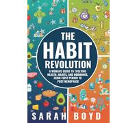 The Habit Revolution: A Woman’s Guide to Evolving Health, Habits, and Hormones from First Period to Post Menopause