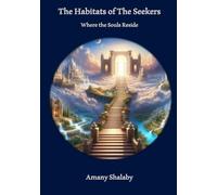 The Habitats Of The Seekers: Where The Souls Reside