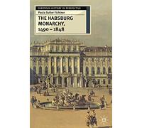 The Habsburg Monarchy, 1490-1848: Attributes of Empire: 31 (European History in Perspective)