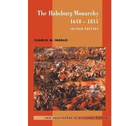 The Habsburg Monarchy, 1618-1815 (New Approaches to European History, Series Number 21)