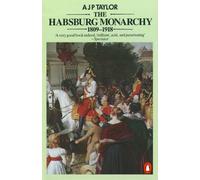 The Habsburg Monarchy 1809-1918: A History of the Austrian Empire and Austria-Hungary