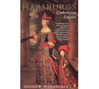 The Habsburgs: Embodying Empire