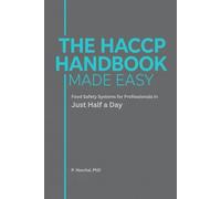 THE HACCP HANDBOOK MADE EASY: Food Safety Systems for Professionals in Just Half a Day