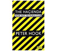 The Hacienda: How Not To Run a Club