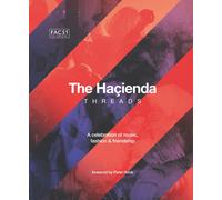 The Hacienda: Threads : Foreword by Peter Hook