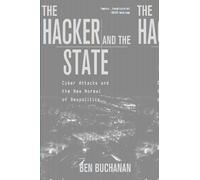 The Hacker and the State: Cyber Attacks and the New Normal of Geopolitics