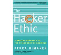 The Hacker Ethic: A Radical Approach to the Philosophy of Business
