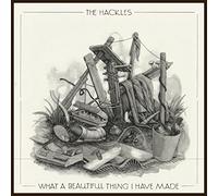 The Hackles - What a Beautiful Thing I Have Made [VINYL]