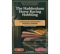 The Haddenham Horse Racing Hobbling - Dossier Edition: An Elimination Whodunnit Puzzle Book - 6 Hard Cases · Dossier Edition (House of Sharky Whodunnits)