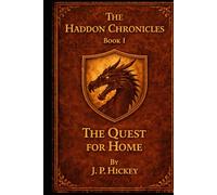 The Haddon Chronicles: Book 1 - The Quest for Home