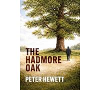 THE HADMORE OAK: Before time runs out, the past must be faced