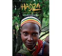 The Hadza: Last of the First