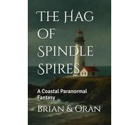 The Hag of Spindle Spires: A Coastal Paranormal Fantasy (The Liminal Shores of Driftwood Point.)