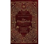 The Haggadah: Pathways to Pesach and the Haggadah