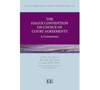 The Hague Convention on Choice of Court Agreements: A Commentary (Elgar Commentaries in Private International Law series)