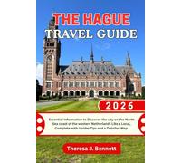 The Hague Travel Guide 2026: Essential Information to Discover the city on the North Sea coast of the western Netherlands Like a Local, Complete with ... a Detailed Map (See It Local, Map It Right)