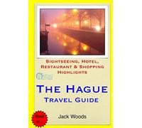 The Hague Travel Guide: Sightseeing, Hotel, Restaurant & Shopping Highlights