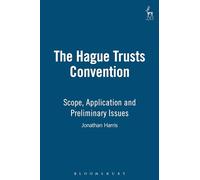 The Hague Trusts Convention: Scope, Application and Preliminary Issues