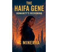 The Haifa Gene: Humanity's Reckoning