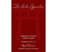 The Haiku Apprentice: Memoirs of Writing Poetry in Japan