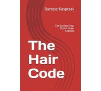 The Hair Code: The Science Your Stylist Never Learned