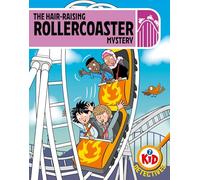 The Hair-raising Rollercoaster Mystery (Kid Detectives)