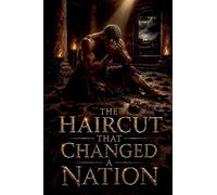 The Haircut That Changed a Nation: 17 (Christian Biblical Fiction)
