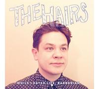 The Hairs - While I Hated Life, Barbarian [VINYL]