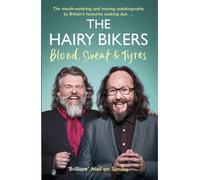 The Hairy Bikers Blood, Sweat and Tyres : The Autobiography