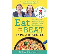 The Hairy Bikers Eat to Beat Type 2 Diabetes: 80 delicious & filling recipes to get your health back on track