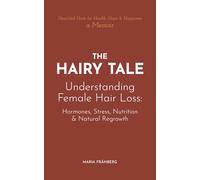 The Hairy Tale: Heart-led Hints for Health, Hope & Happiness