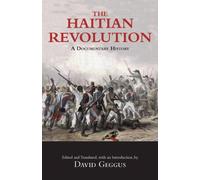 The Haitian Revolution : A Documentary History