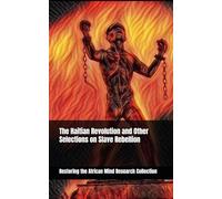The Haitian Revolution and Other Selections on Slave Rebellion