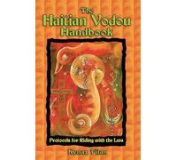 The Haitian Vodou Handbook: Protocols for Riding with the Lwa