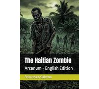 The Haitian Zombie: Arcanum - English Edition