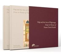 The Hajj and the Arts of Pilgrimage: Essays in Honour of Nasser David Khalili