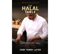 The Halal Table: Tex-Mex, Texas Barbecue, Cajun, Caribbean, Pakistani, and Steakhouse Recipes from Twenty-Five Years on the Line