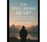 The Half-Awake Heart: A Lenten Reset for Those Not Quite Feeling It This Year