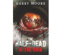 The Half-Dead: 2: The Raid