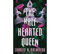 The Half-Hearted Queen