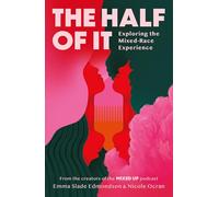 The Half of It: Exploring the Mixed-Race Experience