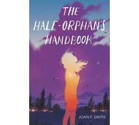 The Half-Orphan's Handbook