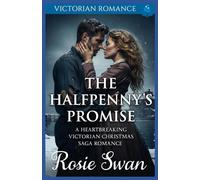 The Halfpenny's Promise: A Heartbreaking Victorian Christmas Saga Romance: 4 (A Victorian Christmas Saga Romance Collection)