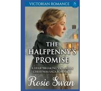 The Halfpenny's Promise: A Heartbreaking Victorian Christmas Saga Romance (A Victorian Christmas Saga Romance Collection)