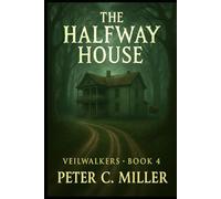 The Halfway House (The VeilWalkers)