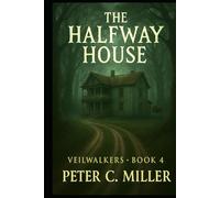 The Halfway House (The VeilWalkers)