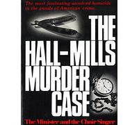 The Hall-Mills Murder Case: The Minister and the Choir Singer